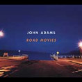 John Adams: Road Movies